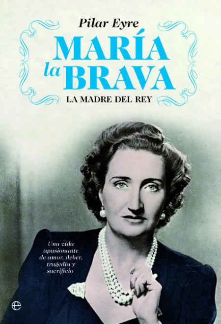 Maria la Brava. La Madre del Rey