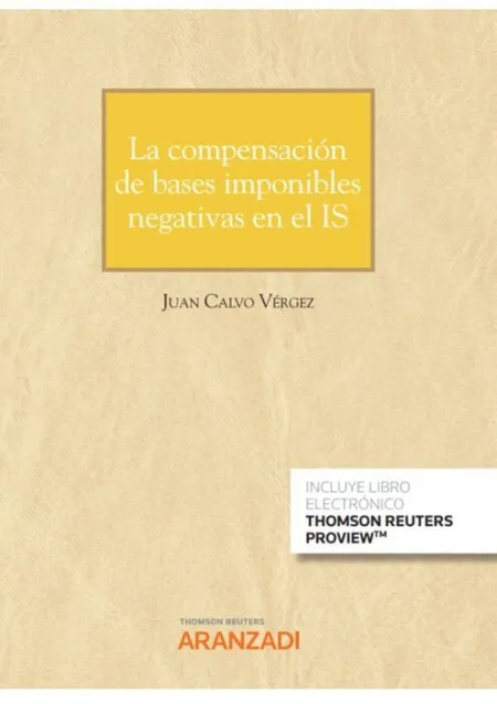 La Compensación de Bases Imponibles Negativas en el Is (Papel + E-Book)