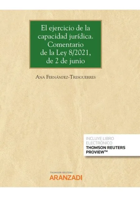 El Ejercicio de la Capacidad Jurídica. Comentario de la Ley 8/2021, de 2 de Juni
