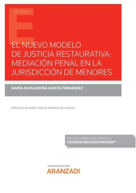 El Nuevo Modelo de Justicia Restaurativa: Mediación Penal en la Jurisdicción de