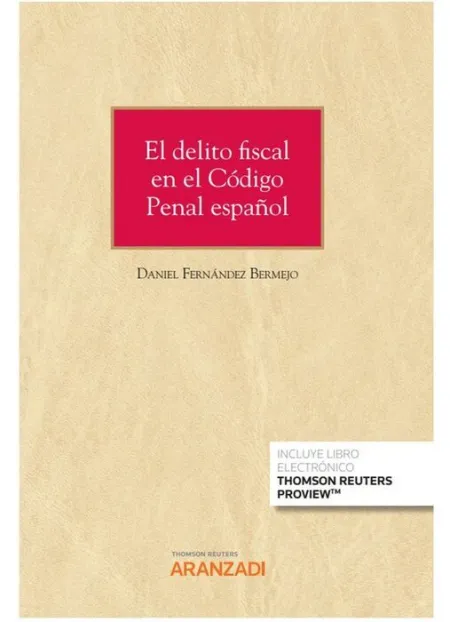 El Delito Fiscal en el Código Penal Español (Papel + E-Book)