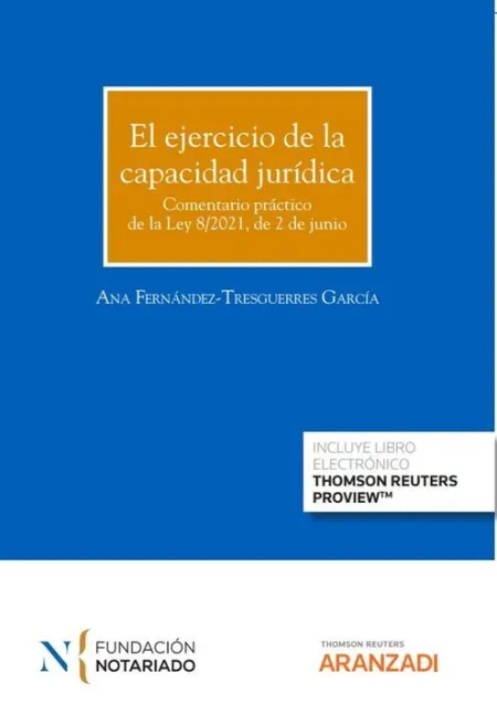 El Ejercicio de la Capacidad Jurídica. Comentario de la Ley 8/2021, de 2 de Juni
