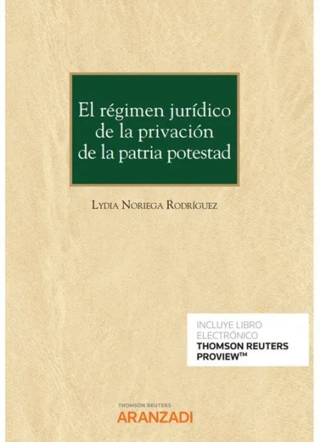 El Régimen Jurídico de la Privación de la Patria Potestad (Papel + E-Book)