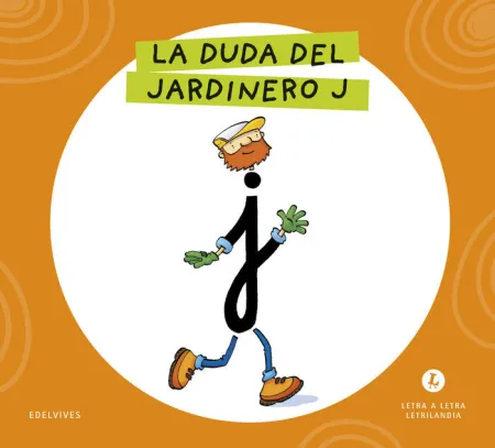 Letra a Letra Letrilandia - la Duda del Jardinero J
