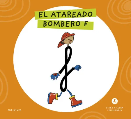 Letra a Letra Letrilandia - el Atareado Bombero F