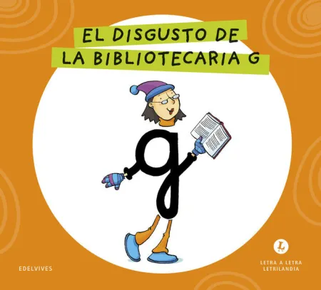 Letra a Letra Letrilandia - el Disgusto de la Bibliotecaria G
