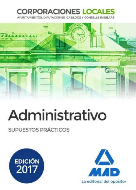 017 Supuestos Administrativos de las Corporaciones Locales. Supuestos Prácticos