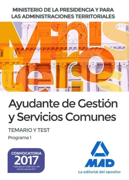 017 Progr1 Temario/Test Ayudante de Gestión y Servicios Comunes del Ministerio de la Presidencia y para las Administraciones Territoriales