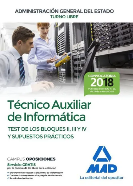 018 Test/Sup (Libre) Técnico Auxiliar Informática Administración General del Estado. Test de los Bloques I/Ii/Iii y Supuestos Practicos