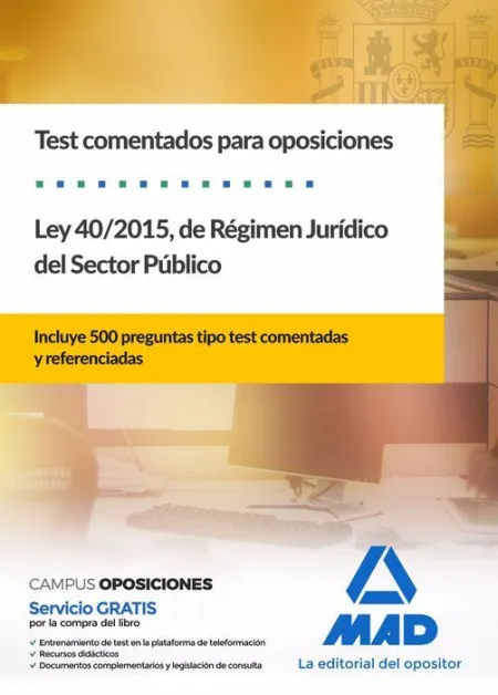 018 Test Comentados para Oposiciones de la Ley 40/2015, de Régimen Jurídico del Sector Publico