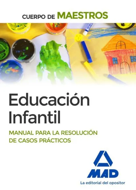 018 Educación Infantil Manual para la Resolución de Casos Prácticos Cuerpo de Maestros