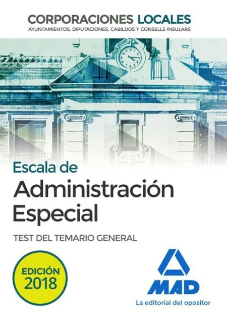 018 Test Escala Administración Especial. Corporaciones Locales. Test del Temario General