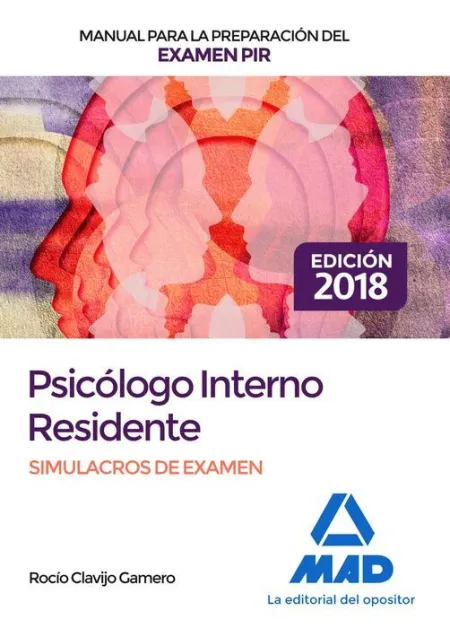 018 Sim Psicologo Interno Residente. Manual para la Preparación del Examen Pir. Simulacros de Examen