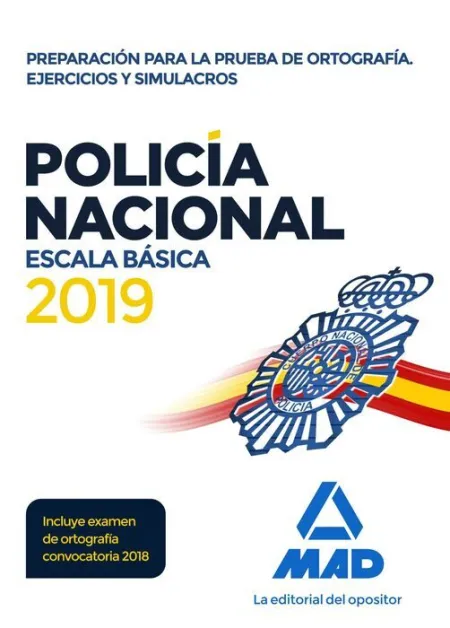 019 Ortogr Policía Nacional Escala Básica Preparación para la Prueba de Ortografía. Ejercicios y Simulacros