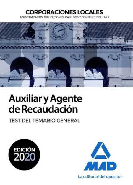 020 Test Auxiliar y Agente de Recaudación de Corporaciones Locales. Test del Temario Gene