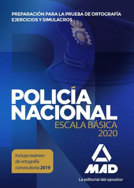 020 Ortog Policía Nacional Escala Básica. Preparación para la Prueba de Ortografía. Ejercicios y Simulacros