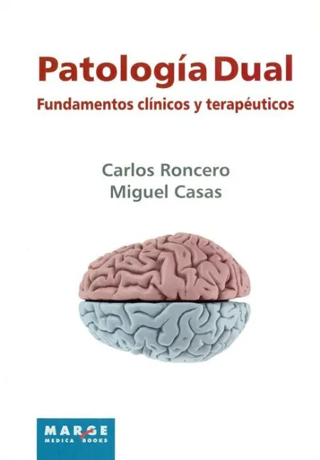 Patología Dual. Fundamentos Clínicos y Terapéuticos