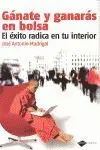 Ganate y Ganaras en Bolsa. El Exito Radica en tu Interior