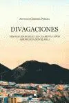 Divagaciones. Mis Recuerdos de los Cuarenta Años (Biografia Novelada)