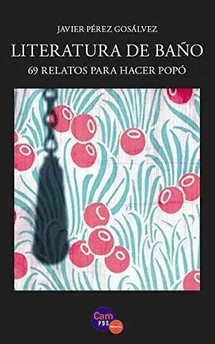 *** Literatura de Baño 69 Relatos para Hacer Popo