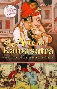 El Arte del Kamasutra. El Clasico de la Literatura Erotica