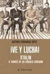 Ve y Lucha! Stalin a Traves de Su Ciruclo Cercano