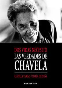 Dos Vidas Necesito. Las Verdades de Chavela Vargas