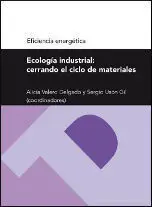 Ecologã?Â­a Industrial: Cerrando el Ciclo de Materiales (Serie Eficiencia Energã?Â©Tica)
