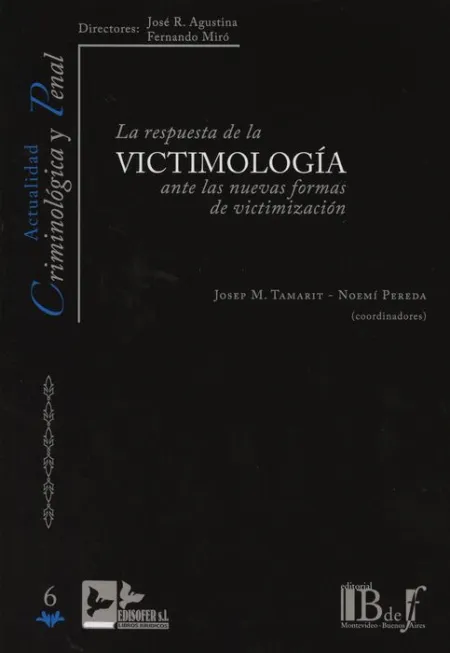 Victimología. La Respuesta de la Victimología Ante las Nuevas Formas de Victimizacion