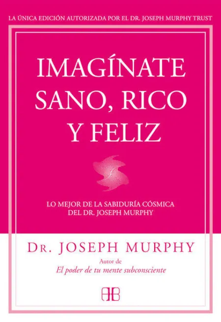 Imaginate Sano, Rico y Feliz
