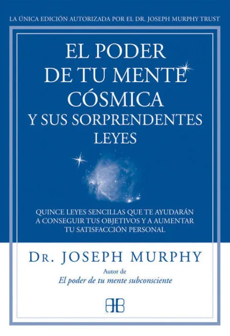 El Poder de tu Mente Cosmica y Sus Sorprendentes Leyes