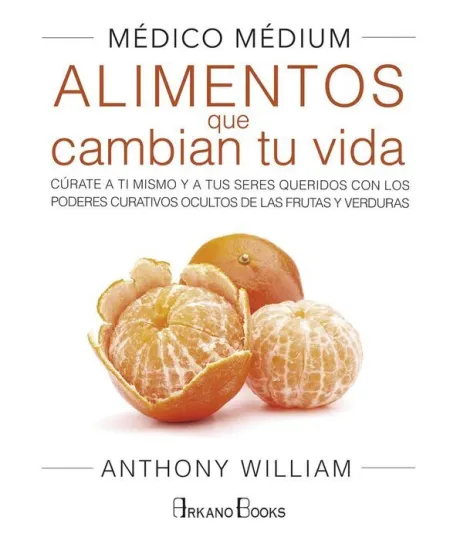 Médico Médium. Alimentos que Cambian tu Vida
