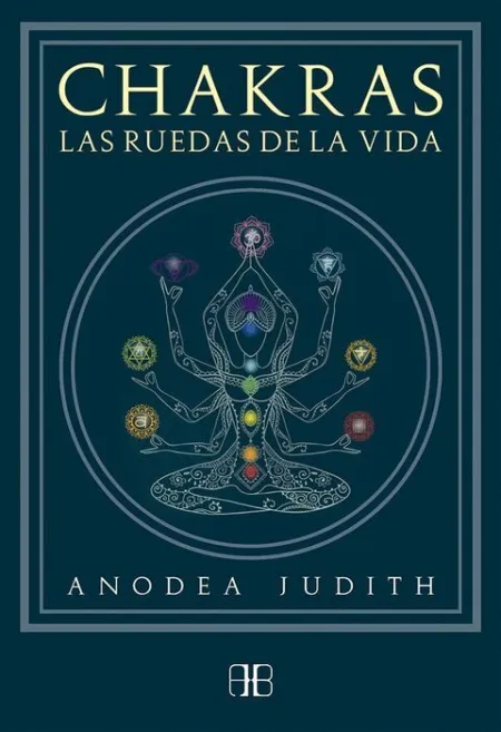 Chakras, las Ruedas de la Vida