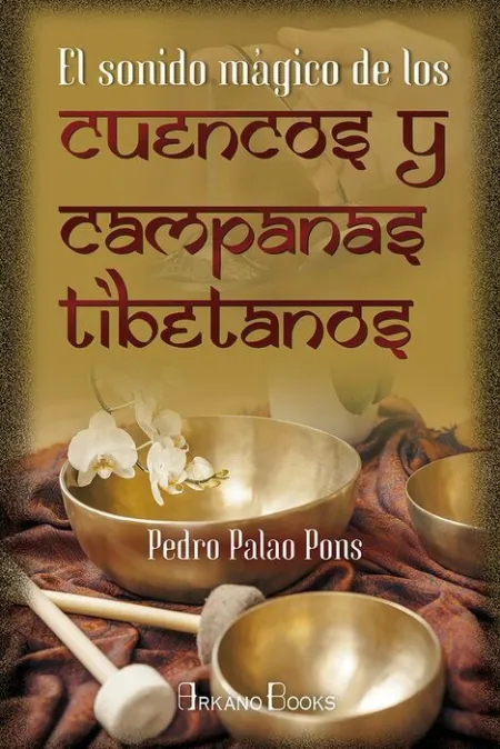 El Sonido Magico de los Cuencos y Campanas Tibetanos