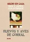 *** Hecho en Casa. Huevos y Aves de Corral
