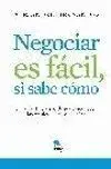Negociar Es Facil, si Sabe Como
