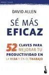 Se Mas Eficaz. 52 Claves para Mejorar tu Productividad...