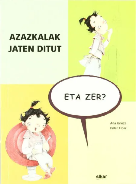 Azazkalak Jaten Ditut, Eta Zer?