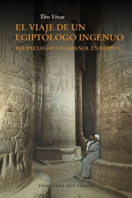 El Viaje de un Egiptólogo Ingenuo