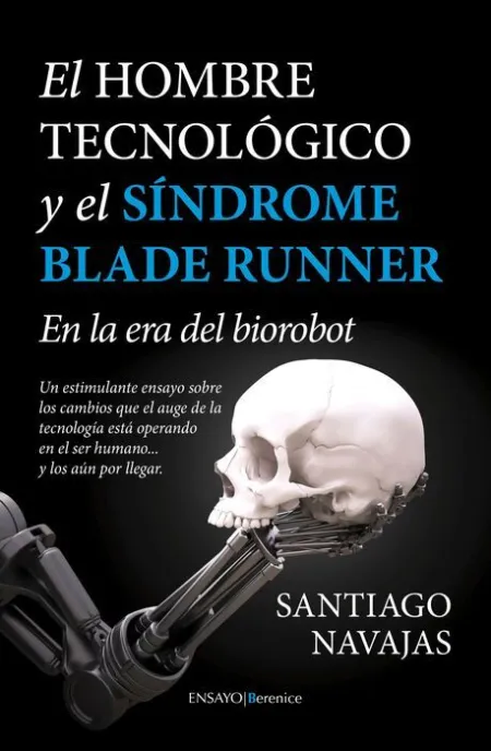 Hombre Tecnológico y el Síndrome de Blade Runner, el