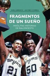 +++Fragmentos de un Sueño. Insolitas Historias de Baloncesto