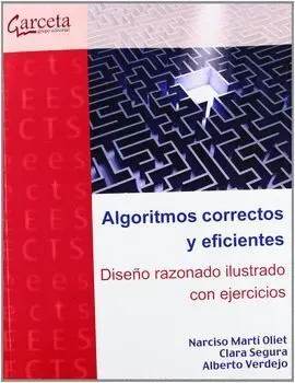 Algoritmos Correctos y Eficientes. Diseño Razonado Ilustrado con Ejercicios