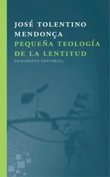 Pequeña Teología de la Lentitud