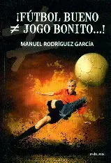 ¡Fútbol Bueno ≠ Jogo Bonito... !