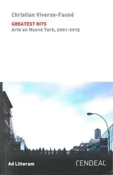 Greatest Hits. Arte en Nueva York, 2001-2015