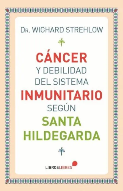 Cáncer y Debilidad del Sistema Inmunitario Según Santa Hildegarda