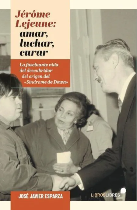 Jã?Â?Rã?Â?Me Lejeune: Luchar, Amar, Curar