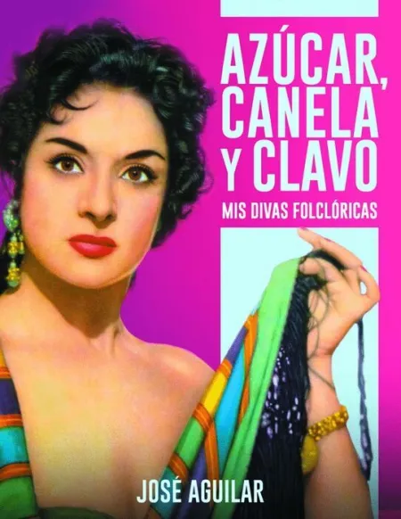 Azúcar, Canela y Clavo. Mis Divas Folclóricas