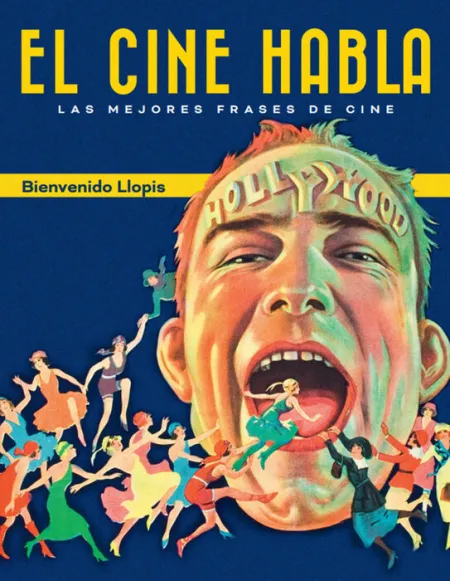 El Cine Habla. Las Mejores Frases de Cine