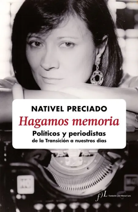 Hagamos Memoria. Políticos y Periodistas de la Transición a nuestros Días